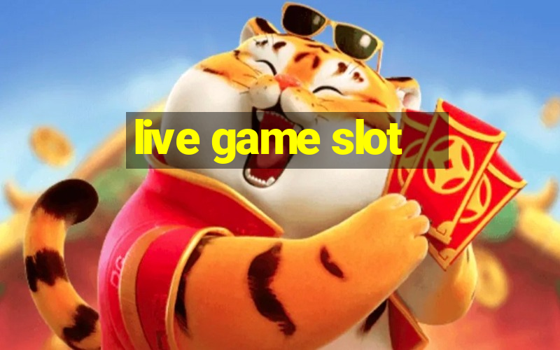 live game slot