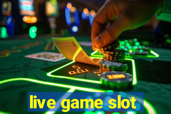 live game slot