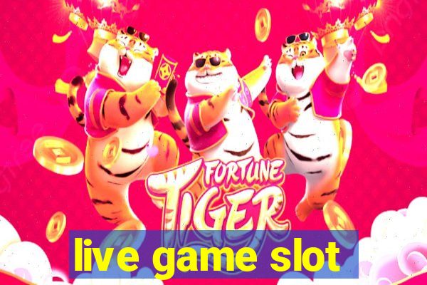 live game slot