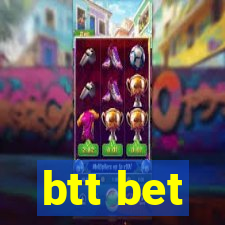 btt bet