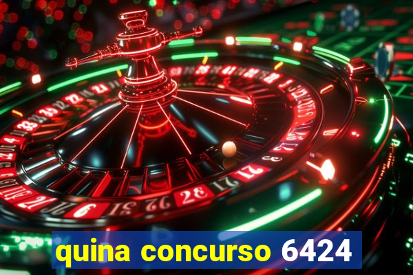 quina concurso 6424