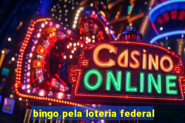 bingo pela loteria federal