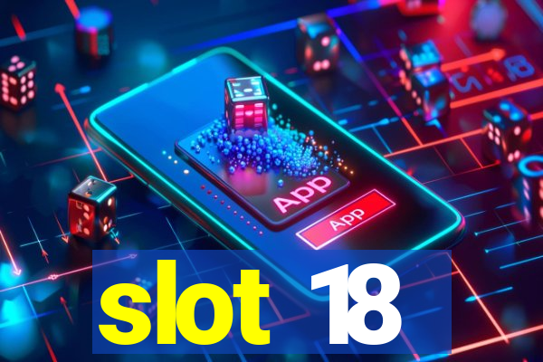 slot 18