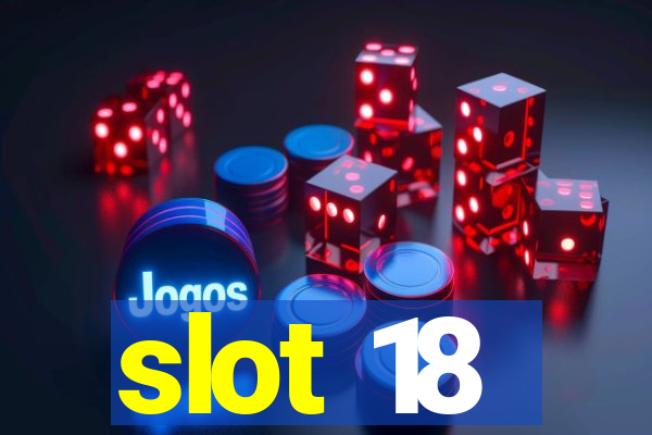 slot 18