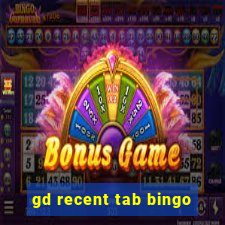 gd recent tab bingo