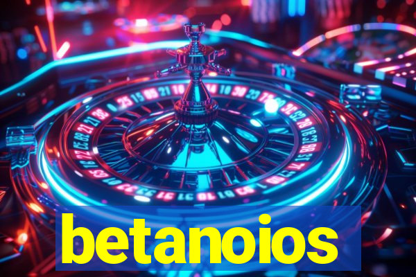 betanoios