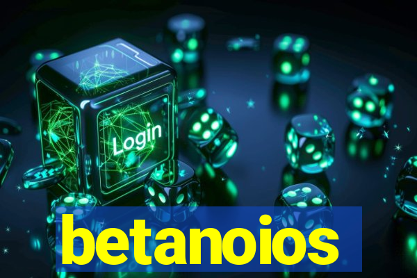 betanoios