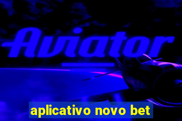 aplicativo novo bet