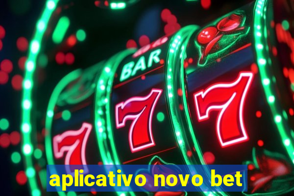 aplicativo novo bet