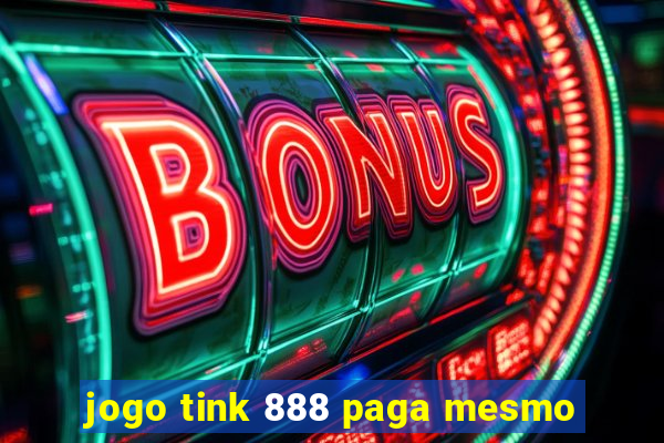 jogo tink 888 paga mesmo