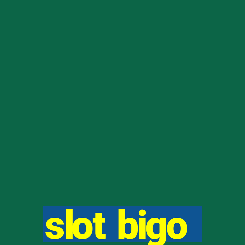 slot bigo