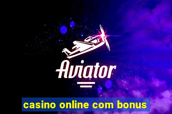 casino online com bonus