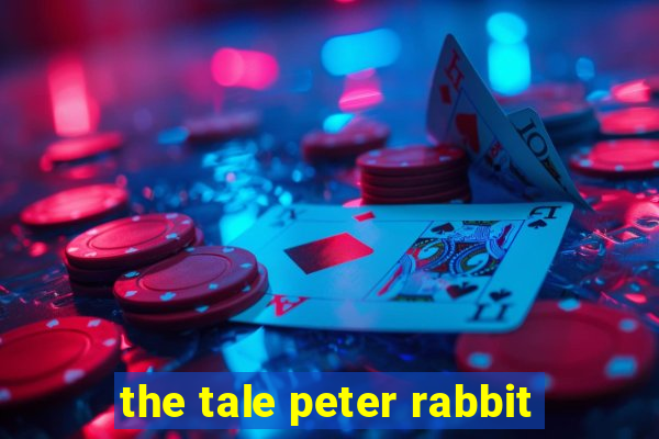 the tale peter rabbit