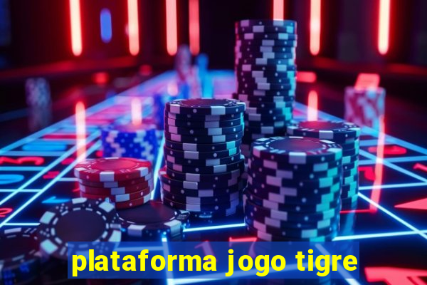 plataforma jogo tigre