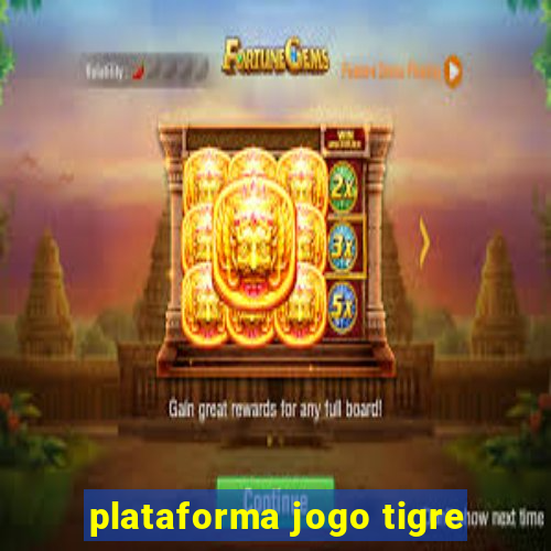 plataforma jogo tigre