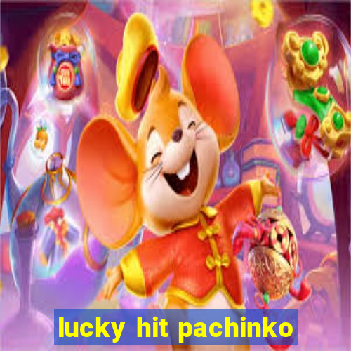 lucky hit pachinko