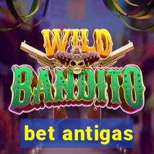 bet antigas