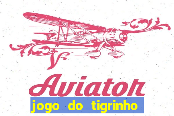 jogo do tigrinho que aposta r$ 1