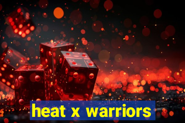 heat x warriors