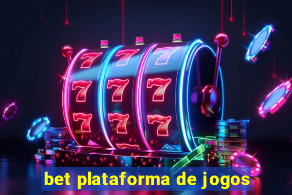 bet plataforma de jogos