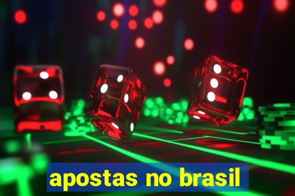 apostas no brasil