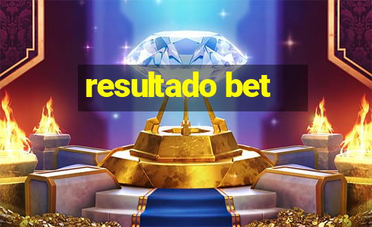 resultado bet