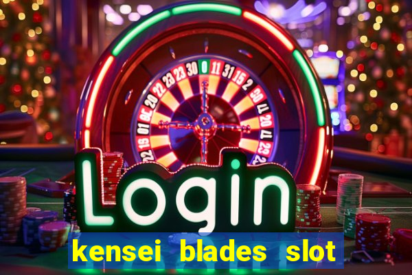 kensei blades slot free play