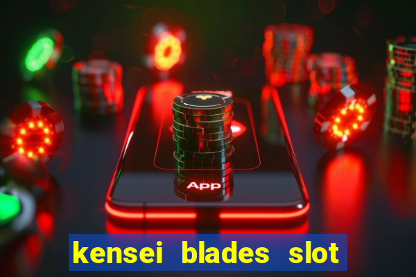 kensei blades slot free play