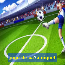 jogo de ca?a niquel