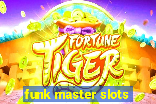 funk master slots