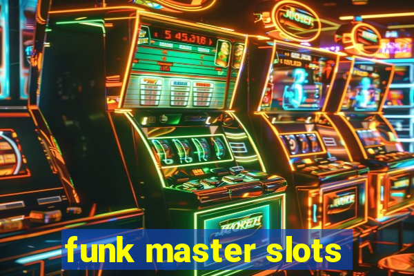 funk master slots