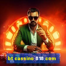 bt cassino 818 com