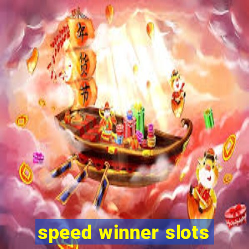 speed winner slots