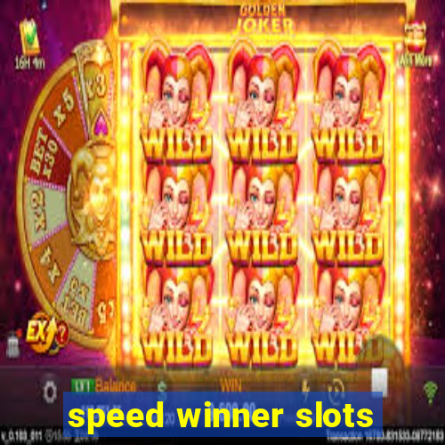 speed winner slots