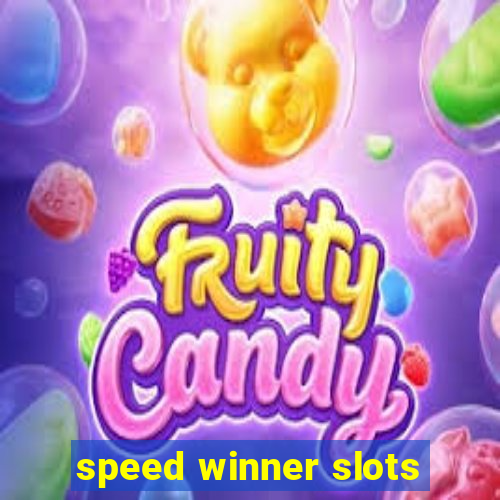 speed winner slots