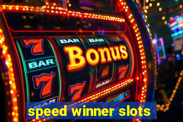 speed winner slots