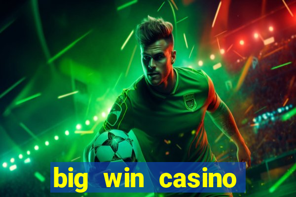 big win casino slot games