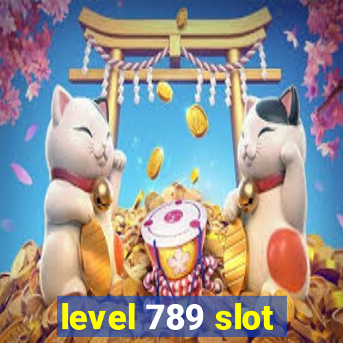 level 789 slot