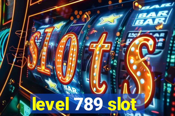 level 789 slot