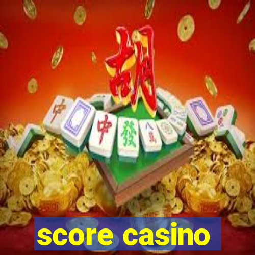 score casino