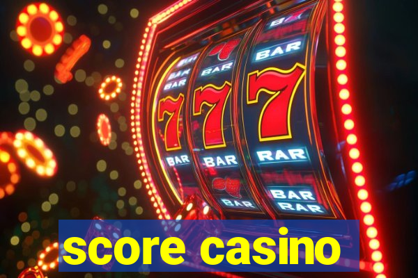 score casino