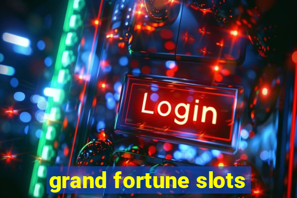 grand fortune slots