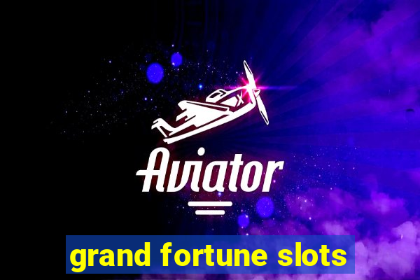 grand fortune slots