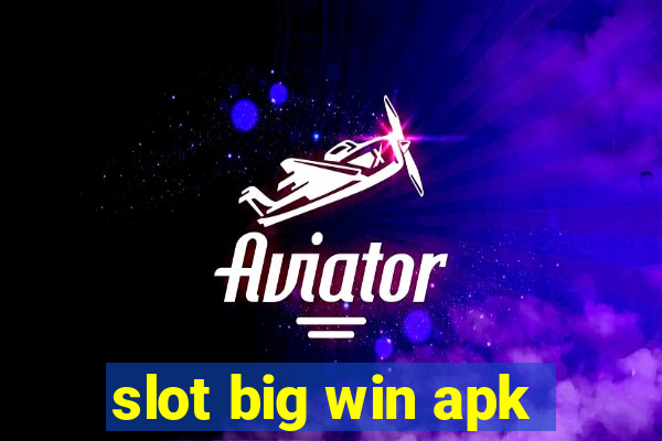 slot big win apk