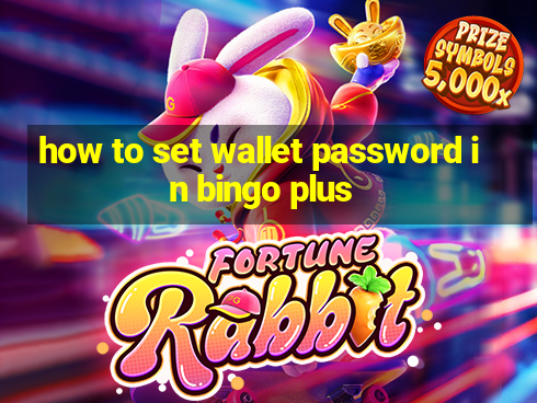 how to set wallet password in bingo plus