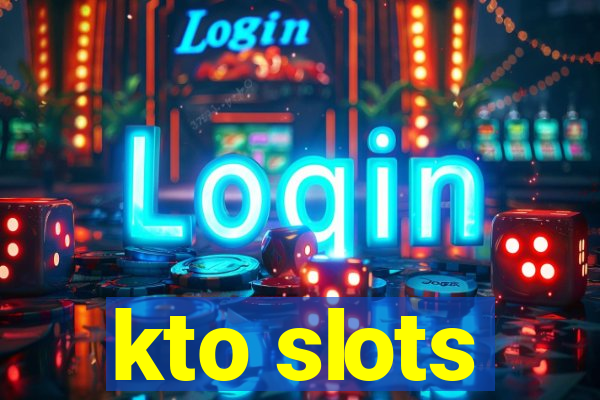 kto slots