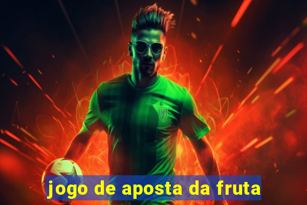 jogo de aposta da fruta