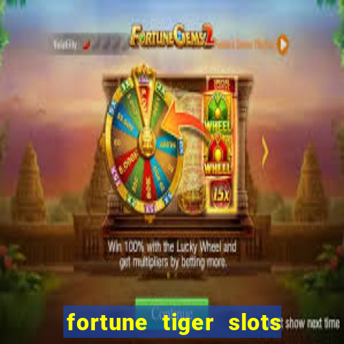 fortune tiger slots paga de verdade