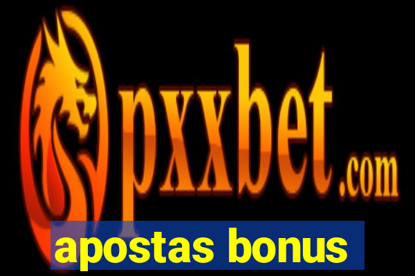 apostas bonus