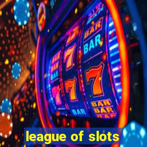 league of slots